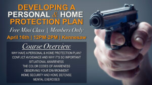 MINI - DEVELOPING A PERSONAL & HOME PROTECTION PLAN @ Governors Gun club Kennesaw